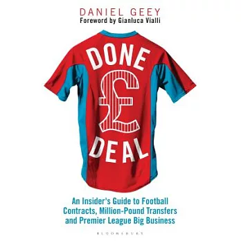 Done Deal: An Insider’s Guide to Football Contracts, Multi-Million Pound Transfers and Premier League Big Business