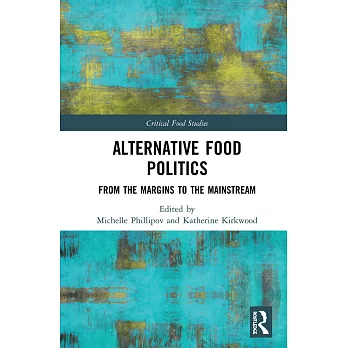 Alternative Food Politics: From the Margins to the Mainstream