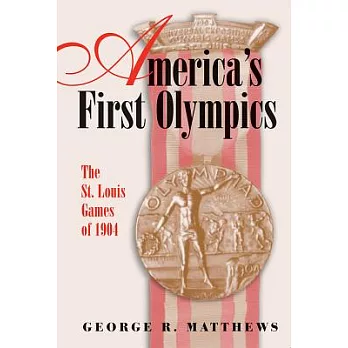 America’s First Olympics: The St. Louis Games of 1904