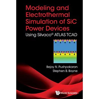 Modeling and Electrothermal Simulation of SiC Power Devices: Using Silvaco ATLAS