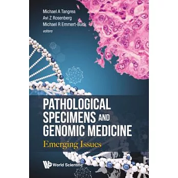 Pathological Specimens and Genomic Medicine: Emerging Issues