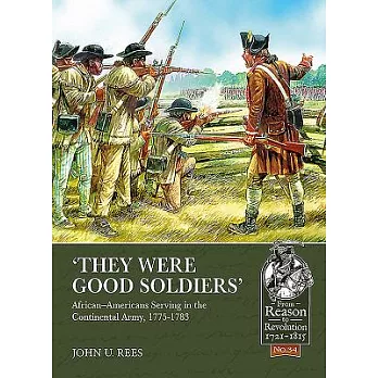 ’they Were Good Soldiers’: African-Americans Serving in the Continental Army, 1775-1783