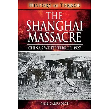 The Shanghai Massacre: China’s White Terror, 1927