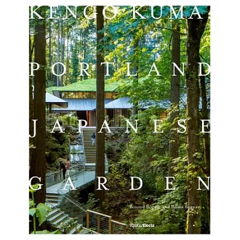 隈研吾：波特蘭日本花園 Kengo Kuma: Portland Japanese Garden