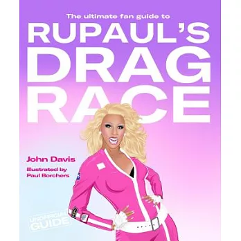 The Ultimate Fan Guide to RuPaul’s Drag Race