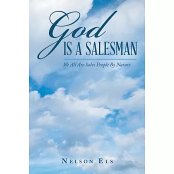 God Is a Salesman: We All Are Sales People by Nature