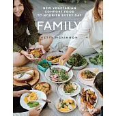 Family: New Vegetarian Comfort Food to Nourish Every Day