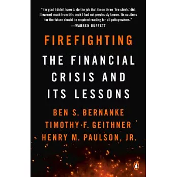 Firefighting : the financial crisis and its lessons /