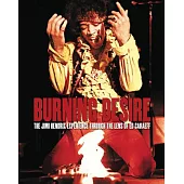 Burning Desire - Jimi Hendrix: The Jimi Hendrix Experience Through the Lens of Ed Caraeff