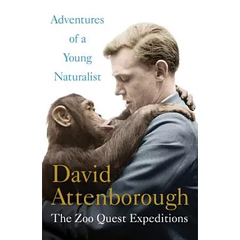 Adventures of a Young Naturalist: The Zoo Quest Expeditions
