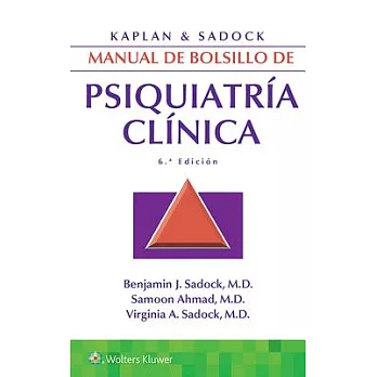 Kaplan & Sadock Manual de bolsillo de psiquiatría clínica/ Kaplan & Sadock Pocket Manual of Clinical Psychiatry