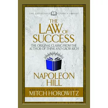The Law of Success: The Original Classic from the Author of Think and Grow Rich