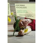 Performing Psychologies: Imagination, Creativity and Dramas of the Mind