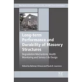 Long-term Performance and Durability of Masonry Structures: Degradation Mechanisms, Health Monitoring and Service Life Design