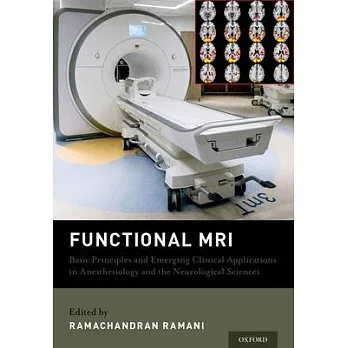 Functional MRI: Basic Principles and Emerging Clinical Applications for Anesthesiology and the Neurological Sciences