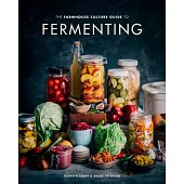 The Farmhouse Culture Guide to Fermenting: Crafting Live-cultured Foods and Drinks With 100 Recipes from Kimchi to Kombucha