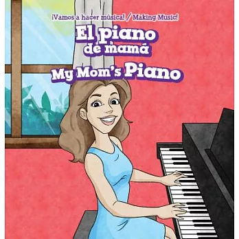El Piano De Mamá / My Mom’s Piano