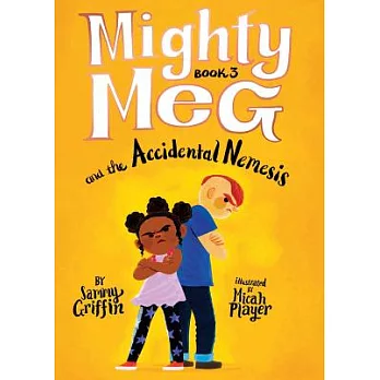Mighty Meg and the Accidental Nemesis