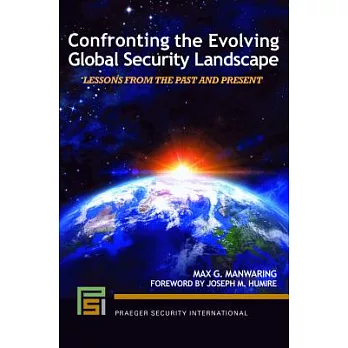 Confronting the Evolving Global Security Landscape: Lessons from the Past and Present