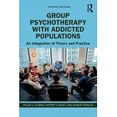 Group Psychotherapy With Addicted Populations: An Integration of Twelve-step and Psychodynamic Theory
