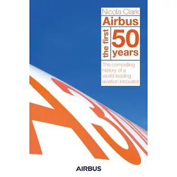 Airbus: The First 50 Years