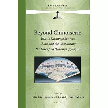 Beyond Chinoiserie: Artistic Exchange Between China and the West During the Late Qing Dynasty (1796-1911)