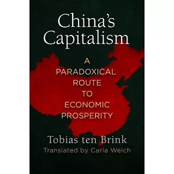 China’s Capitalism: A Paradoxical Route to Economic Prosperity
