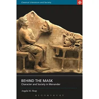 Behind the Mask: Character and Society in Menander