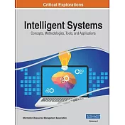 Intelligent Systems: Concepts, Methodologies, Tools, and Applications