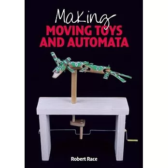 Making Moving Toys and Automata