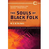 The Souls of Black Folk: The Unabridged Classic