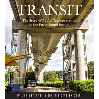 Transit: The Story of Public Transportation in the Puget Sound Region