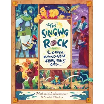 The Singing Rock & Other Brand-New Fairy Tales