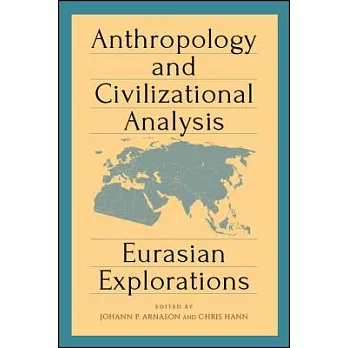 Anthropology and Civilizational Analysis: Eurasian Explorations