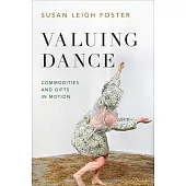 Valuing Dance: Commodities and Gifts in Motion