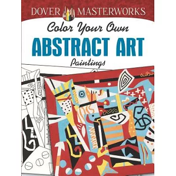 Dover Masterworks: Color Your Own Abstract Art Paintings