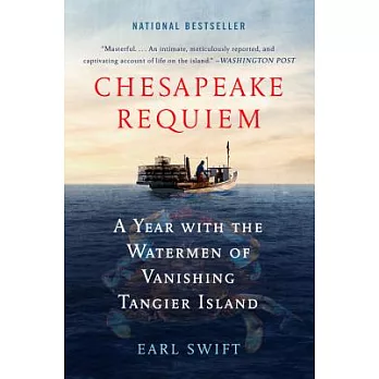 Chesapeake Requiem: A Year with the Watermen of Vanishing Tangier Island