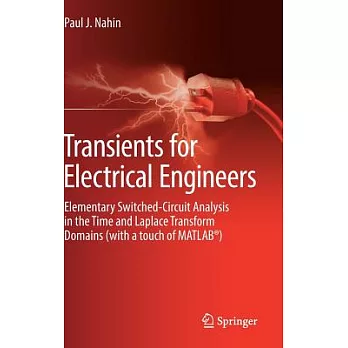 Transients for Electrical Engineers: Elementary Switched-circuit Analysis in the Time and Laplace Transform Domains With a Touch
