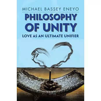 Philosophy of Unity: Love As an Ultimate Unifier