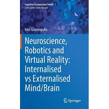 Neuroscience, Robotics and Virtual Reality: Internalised Vs Externalised Mind/Brain