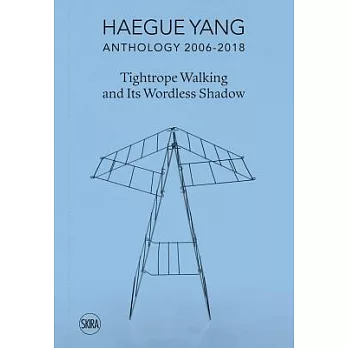 Haegue Yang: Tightrope Walking and Its Wordless Shadow