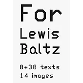 Lewis Baltz: 8 + 38 Texts, 14 Images