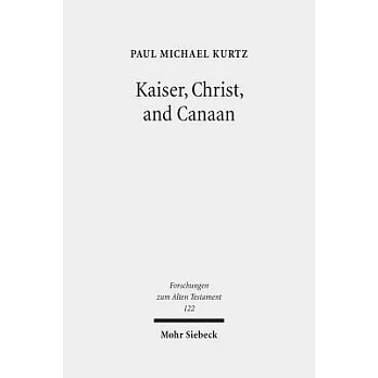 Kaiser, Christ, and Canaan: The Religion of Israel in Protestant Germany, 1871-1918