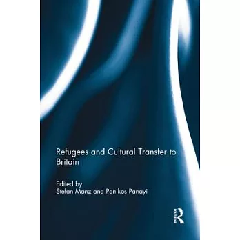 Refugees and Cultural Transfer to Britain