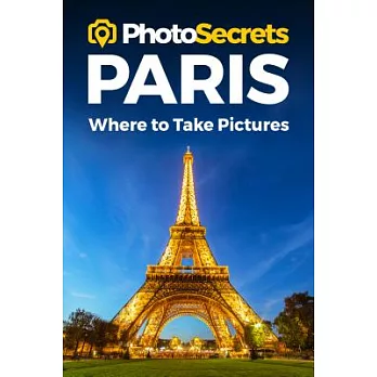 Photosecrets Paris: Where to Take Pictures