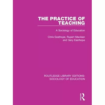 The Practice of Teaching: A Sociology of Education