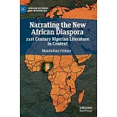 Narrating the New African Diaspora: 21st Century Nigerian Literature in Context