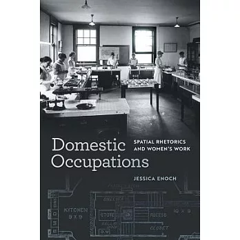 Domestic Occupations: Spatial Rhetorics and Women’s Work