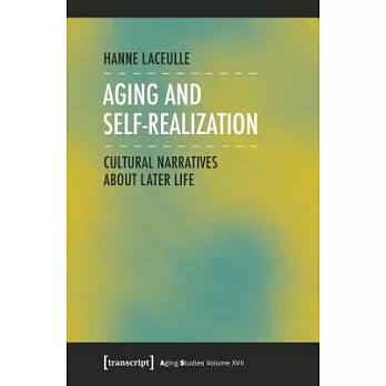 Aging and Self-Realization: Cultural Narratives About Later Life
