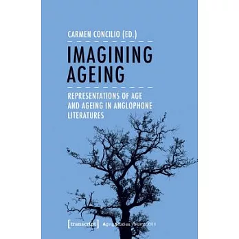 Imagining Ageing: Representations of Age and Ageing in Anglophone Literatures